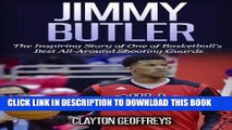 [DOWNLOAD] Epub Jimmy Butler: The Inspiring Story of One of Basketball s Best All-Around Shooting