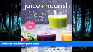 FAVORIT BOOK Juice + Nourish: 100 Refreshing Juices and Smoothies to Promote Health, Energy, and