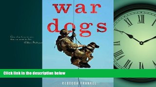 PDF [DOWNLOAD] War Dogs: Tales of Canine Heroism, History, and Love READ ONLINE