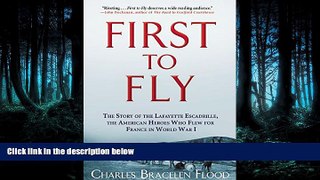 FAVORIT BOOK First to Fly: The Story of the Lafayette Escadrille, the American Heroes Who Flew For
