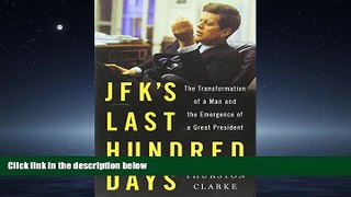 READ THE NEW BOOK JFK s Last Hundred Days: The Transformation of a Man and the Emergence of a