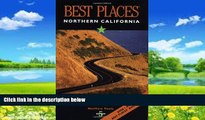 Buy  Best Places Northern California: The Locals  Guide to the Best Restaurants, Lodging, Sights,
