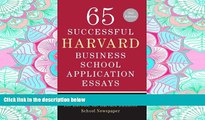 READ THE NEW BOOK  65 Successful Harvard Business School Application Essays, Second Edition: With