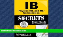 READ THE NEW BOOK  IB Physics (SL and HL) Examination Secrets Study Guide: IB Test Review for the