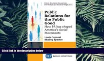 READ book  Public Relations for the Public Good: How PR has shaped America s Social Movements