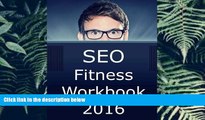 FREE PDF  SEO Fitness Workbook: 2016 Edition: The Seven Steps to Search Engine Optimization