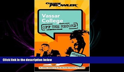 READ book Vassar College: Off the Record (College Prowler) (College Prowler: Vassar College Off