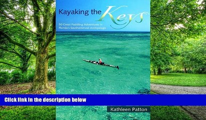 Descargar video: Buy Kathleen Patton Kayaking the Keys: 50 Great Paddling Adventures in Florida s Southernmost