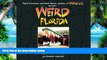 Buy Charlie Carlson Weird Florida: Your Travel Guide to Florida s Local Legends and Best Kept