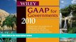 Deals in Books  Wiley GAAP for Governments 2010: Interpretation and Application of Generally