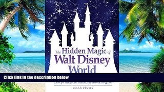 Buy NOW Susan Veness The Hidden Magic of Walt Disney World: Over 600 Secrets of the Magic Kingdom,