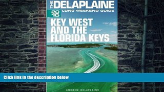 Buy NOW Andrew Delaplaine KEY WEST   THE FLORIDA KEYS - The Delaplaine 2016 Long Weekend Guide