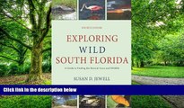 Buy Susan D Jewell Exploring Wild South Florida: A Guide to Finding the Natural Areas and Wildlife