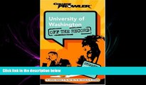 READ book University of Washington: Off the Record (College Prowler) (College Prowler: University
