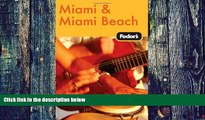 PDF Fodor s Fodor s Miami   Miami Beach, 6th Edition (Travel Guide)  On Book