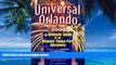 Buy NOW  Universal Orlando: The Ultimate Guide to the Ultimate Theme Park Adventure Kelly