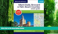 Buy NOW Not Available Rand McNally 2008 Miami-Dade, Broward   Palm Beach Counties Street Guide