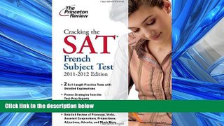READ THE NEW BOOK  Cracking the SAT French Subject Test, 2011-2012 Edition (College Test