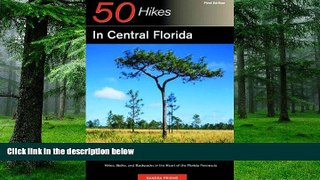 Buy NOW Sandra Friend 50 Hikes in Central Florida: Hikes, Walks, and Backpacks in the Heart of the