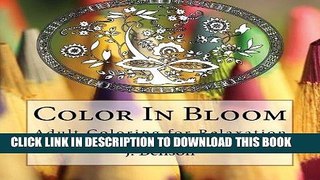 [PDF] FREE Color In Bloom: Adult Coloring for Relaxation [Read] Online