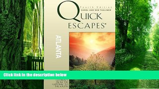 Dan Thalimer Quick EscapesÂ® Atlanta: 27 Weekend Getaways From The Gateway To The South (Quick