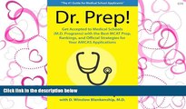 READ book Dr. Prep!: Get Accepted to Medical Schools (M.D. programs) with the Best MCAT Prep,