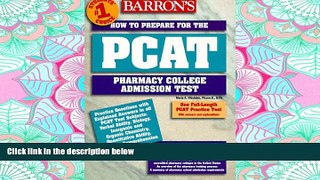 READ THE NEW BOOK  How to Prepare for the PCAT, Pharmacy College Admission Test (Barron s) BOOOK