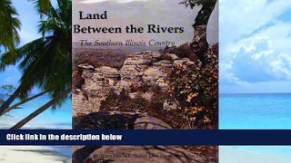 Buy C. William Horrell Land Between the Rivers: The Southern Illinois Country (Southern Illinois