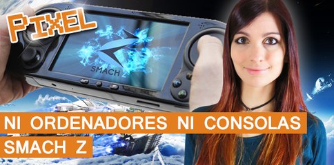 El Píxel: Ni ordenadores Ni consolas: SMACH Z