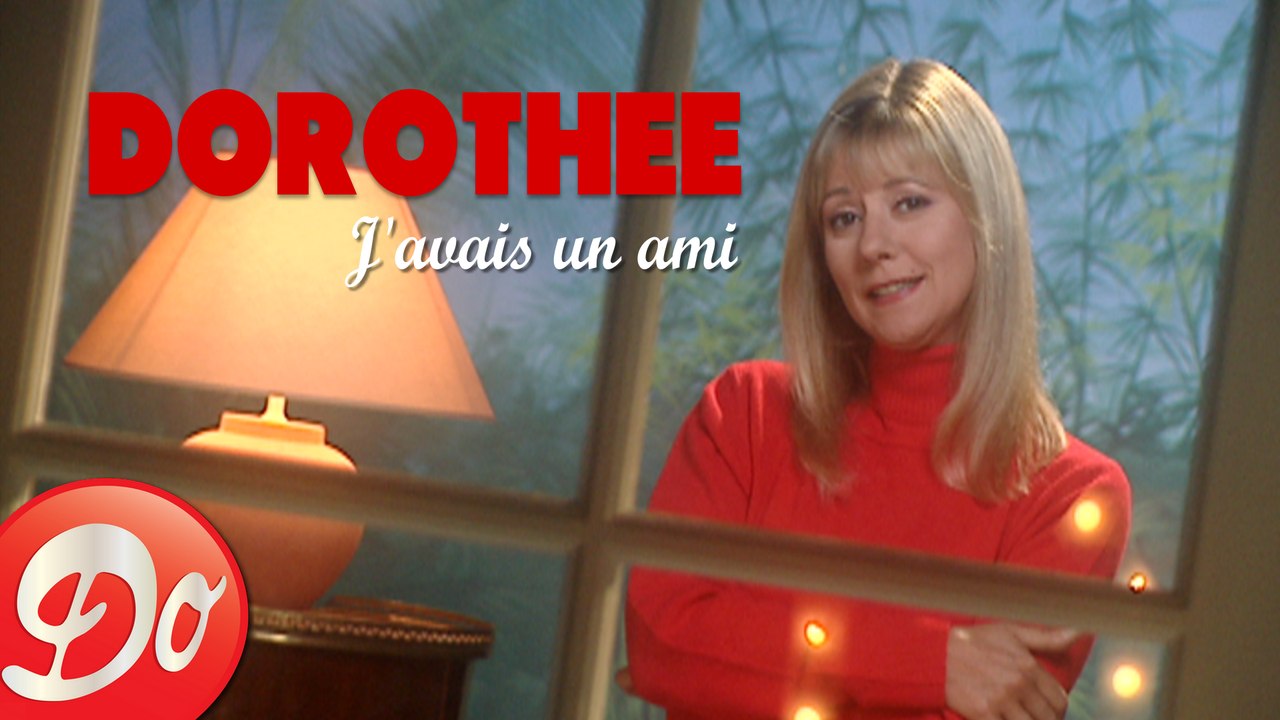 Dorothée : J'avais un ami (clip officiel)