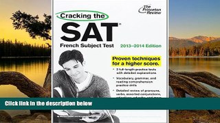 Buy NOW  Cracking the SAT French Subject Test, 2013-2014 Edition (College Test Preparation)