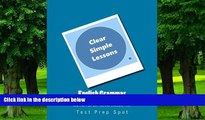 Must Have  English Grammar: Clear and Simple Lessons: 14 Easy to Understand Lessons based on the
