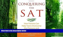 READ FULL  Conquering the SAT: How Parents Can Help Teens Overcome the Pressure and Succeed  BOOOK