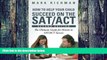 Must Have  How To Help Your Child Succeed On The SAT/ACT: The Ultimate Guide for Parents to