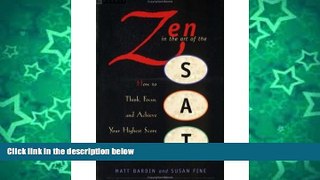 Buy NOW  Zen in the Art of the SAT: How to Think, Focus, and Achieve Your Highest Score