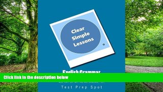 READ FULL  English Grammar: Clear and Simple Lessons: 14 Easy to Understand Lessons based on the