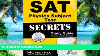 READ FULL  SAT Physics Subject Test Secrets Study Guide: SAT Subject Exam Review for the SAT