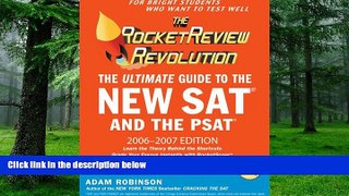 READ FULL  The Rocket Review Revolution: The Ultimate Guide to the New SAT (2006-2007 Edition)