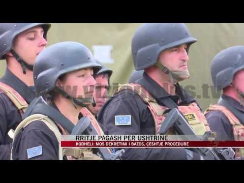 Rritje pagash për ushtrinë - News, Lajme - Vizion Plus