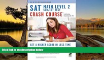 Big Sales  SAT Subject Testâ„¢: Math Level 2 Crash Course Book   Online (SAT PSAT ACT (College