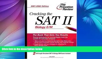 Deals in Books  Cracking the SAT II: Biology E/M, 2001-2002 Edition (Princeton Review: Cracking