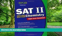 READ FULL  Kaplan SAT II: Chemistry 2004-2005 (Kaplan SAT Subject Tests: Chemistry)  BOOOK ONLINE