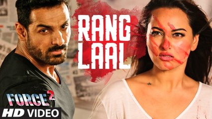 RANG LAAL Lyrical Video Song - Force 2 - John Abraham, Sonakshi Sinha - Dev Negi -