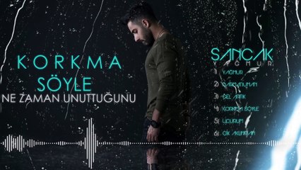 Sancak - Korkma Söyle