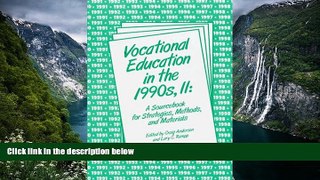Deals in Books  Vocational Education in the 1990S, II: A Sourcebook for Strategies, Methods, and