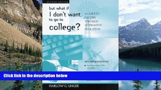 Big Sales  But What If I Don t Want to Go to College?: A Guide to Success Through Alternative