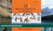 Buy NOW  58 1/2 Ways to Improvise in Training: Improvisation Games and Activities for Workshops,