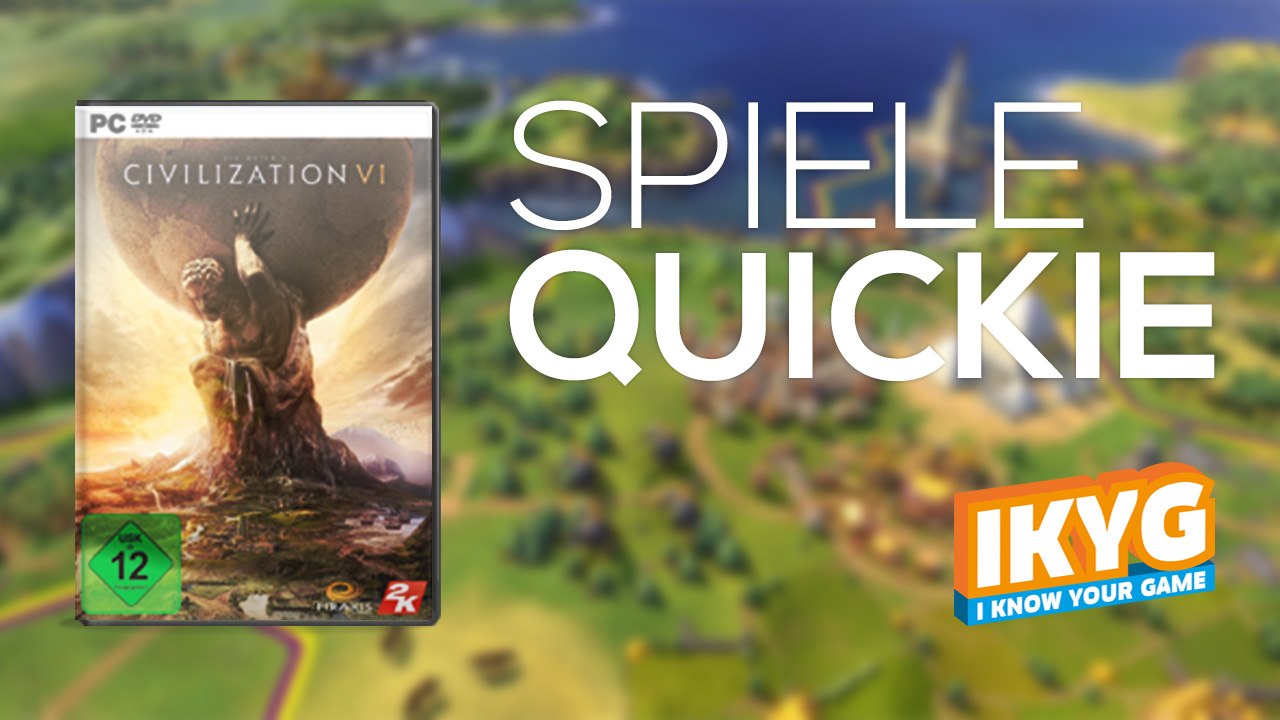 Der spiele-quickie - civilization vi