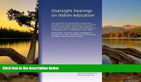 Big Sales  Oversight hearings on Indian education: Hearings before the Subcommittee on Elementary,