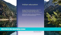 Deals in Books  Indian education: Hearings before the Subcommittee on Elementary, Secondary, and